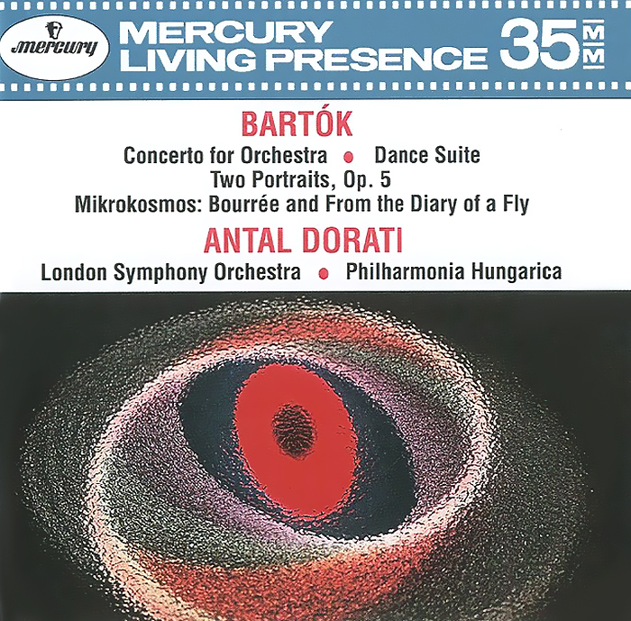 Antal Dorati. Bartok. Concerto For Orchestra / Dance Suite / Two Portraits, Op. 5 / Mikrokosmos: Bourree And From The Diary Of A Fly