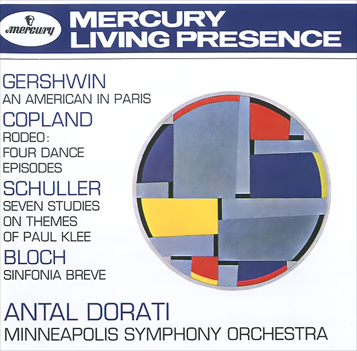 Antal Dorati. Gershwin. An American In Paris / Copland. Rodeo: Four Dance Episodes / Schuller. Seven Studies On The Themes Of Paul Klee / Bloch. Sinfonia Breve