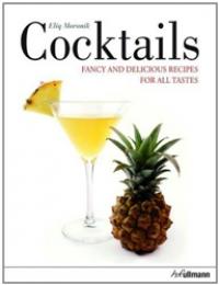 Cocktails: Fancy and Delicious Recipes for All Tastes