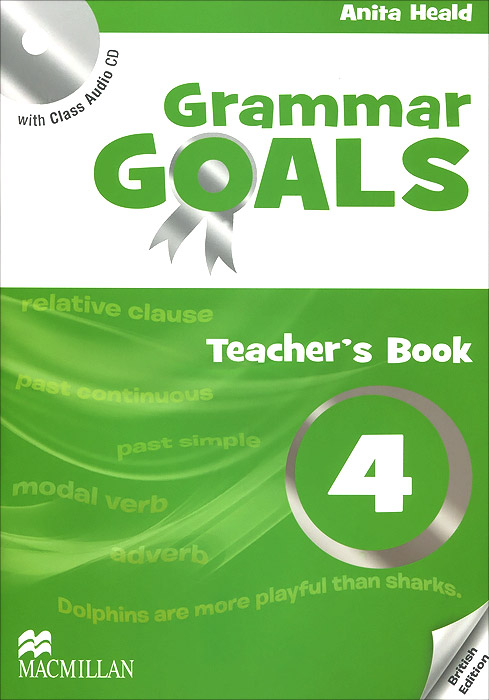 Grammar Goals: Teacher's Book: Level 4 (+ CD) el chinese idioms about dragons and their related stories book with cd элементарный уровень китайские рассказы о драконах и историях с ними книг