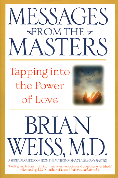 Messages from the Masters: Tapping Into the Power of Love