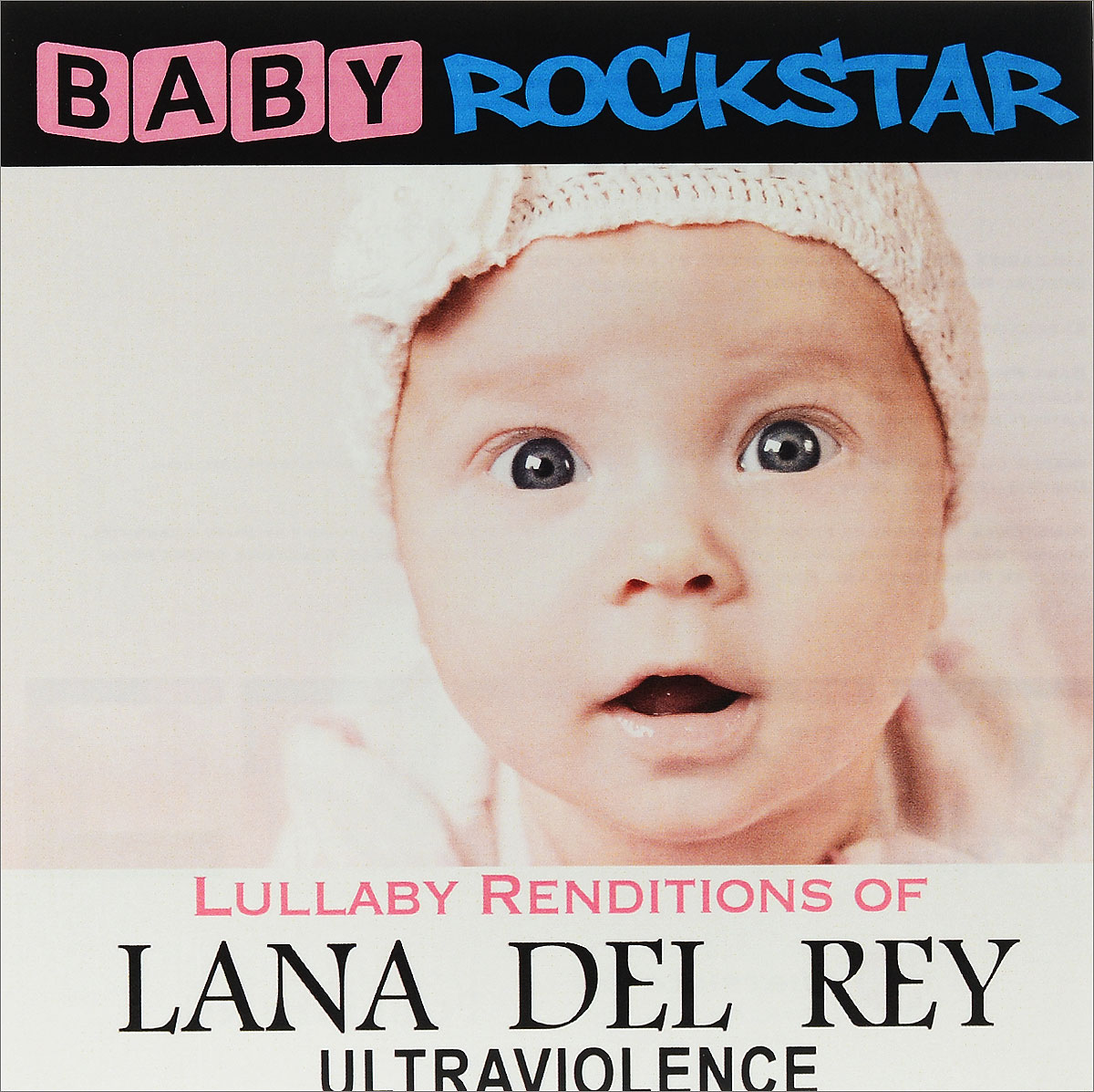 Baby Rockstar. Lullaby Renditions Of Lana Del Rey - Ultraviolence