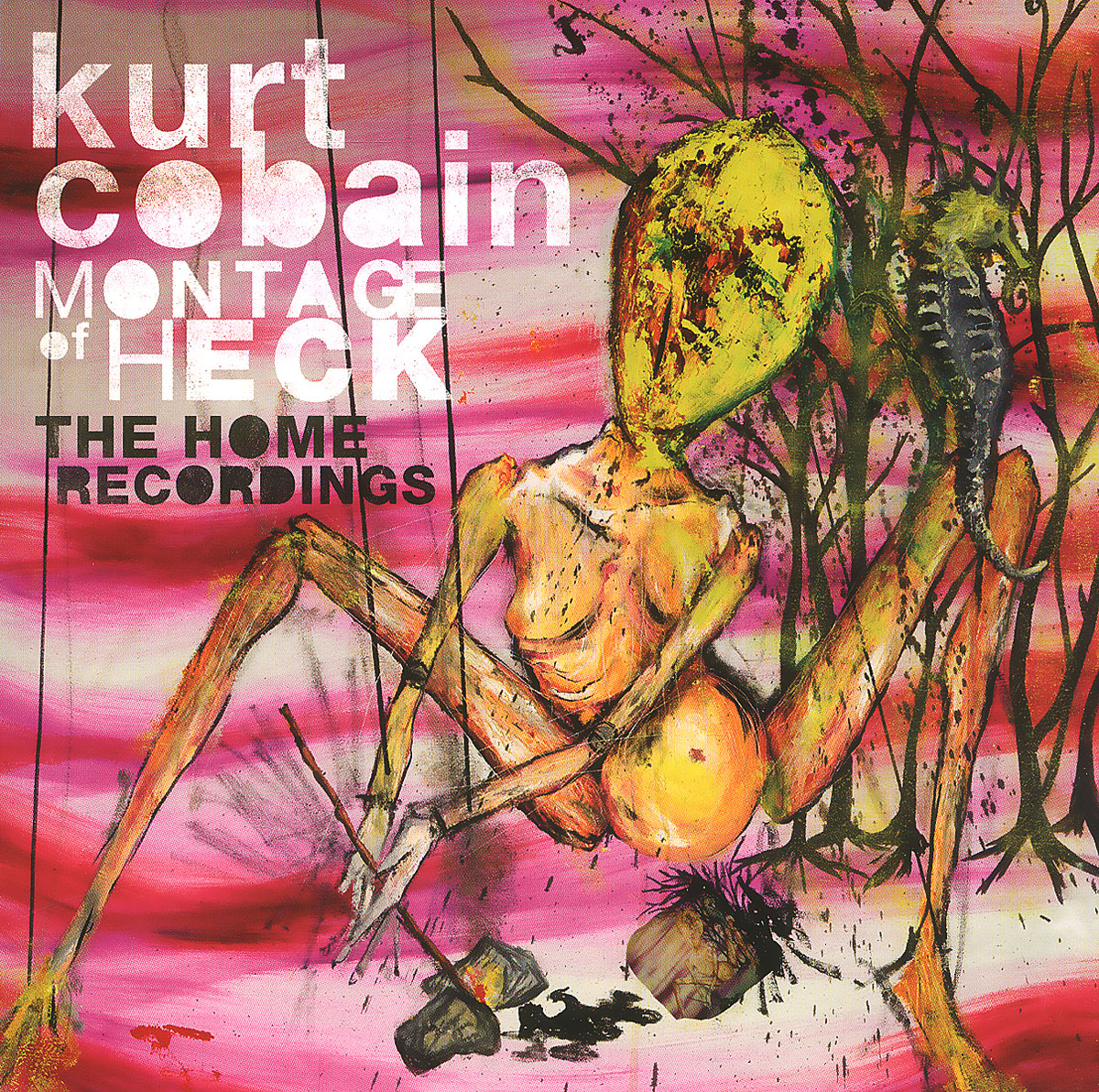 Kurt Cobain. Montage Of Heck. The Home Recordings