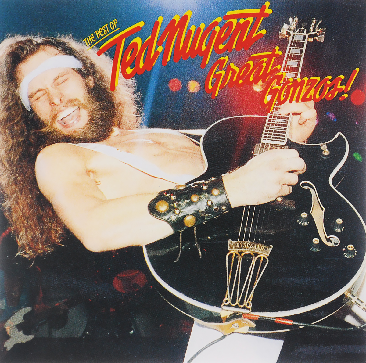 Ted Nugent. Great Gonzos! The Best Of Ted Nugent