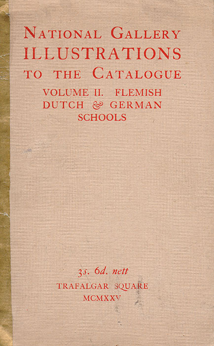 National Gallery illustrations to the Catalogue. Volume II0120710 National Gallery illustrations to the Catalogue. Volume II0120710Лондон, 1925 год. Издательство Robert Maclehose and Co, ltd..Типографская обложка.Сохранность хорошая.Вашему вниманию предлагается альбом черно-белых репродукций картин фламандских, голландских и немецких художников из собрания Национальной галереи в Лондоне. Всего в альбом вошло около 400 репродукций.