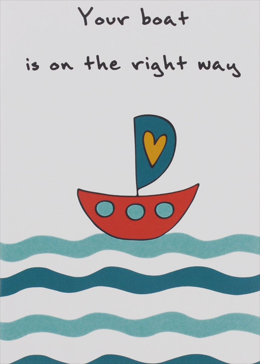 Your Boat is on the Right Way. 