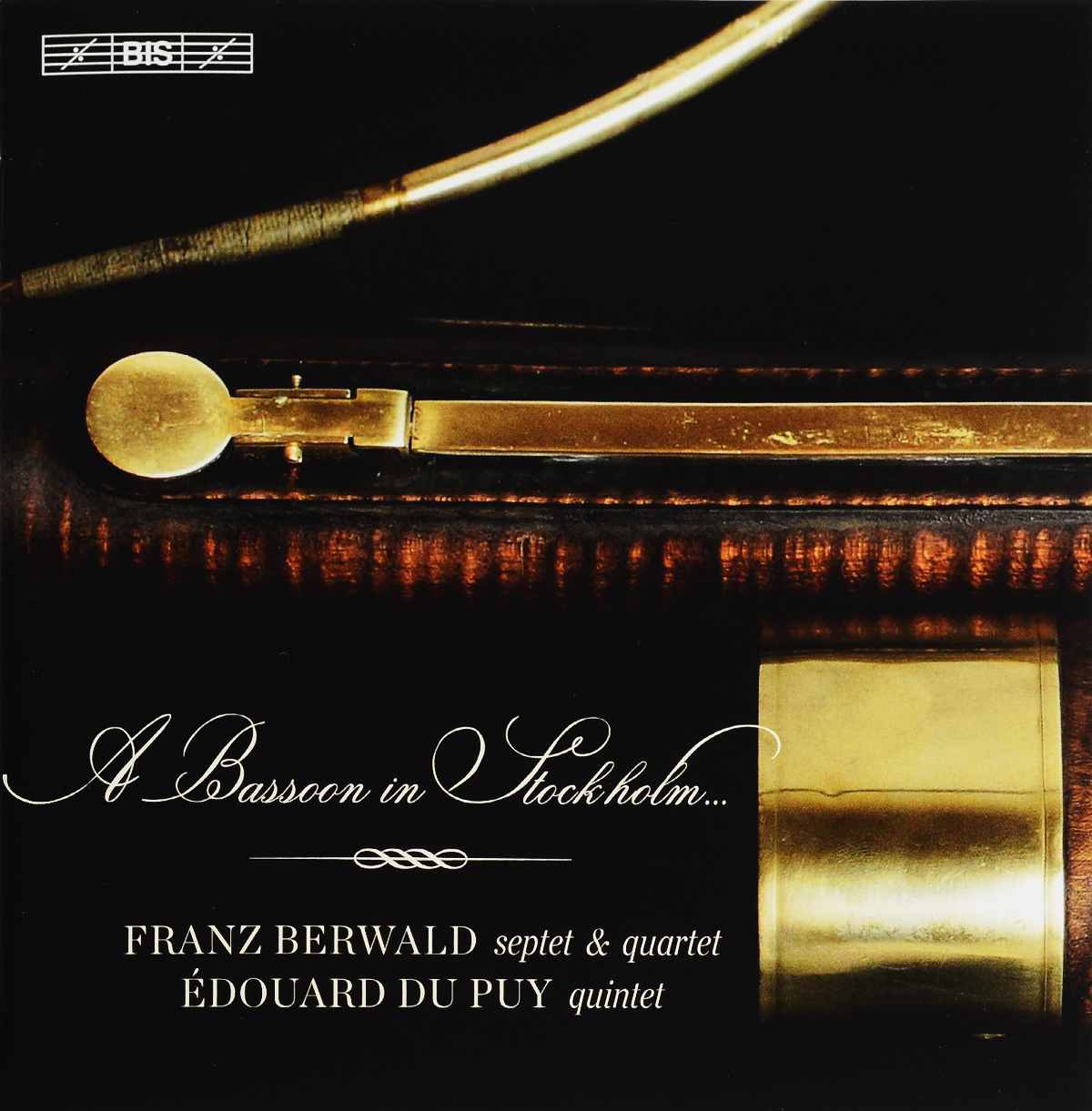 Donna Agrell. Franz Berwald, Edouard du Puy. A Bassoon in Stockholm… (SACD)