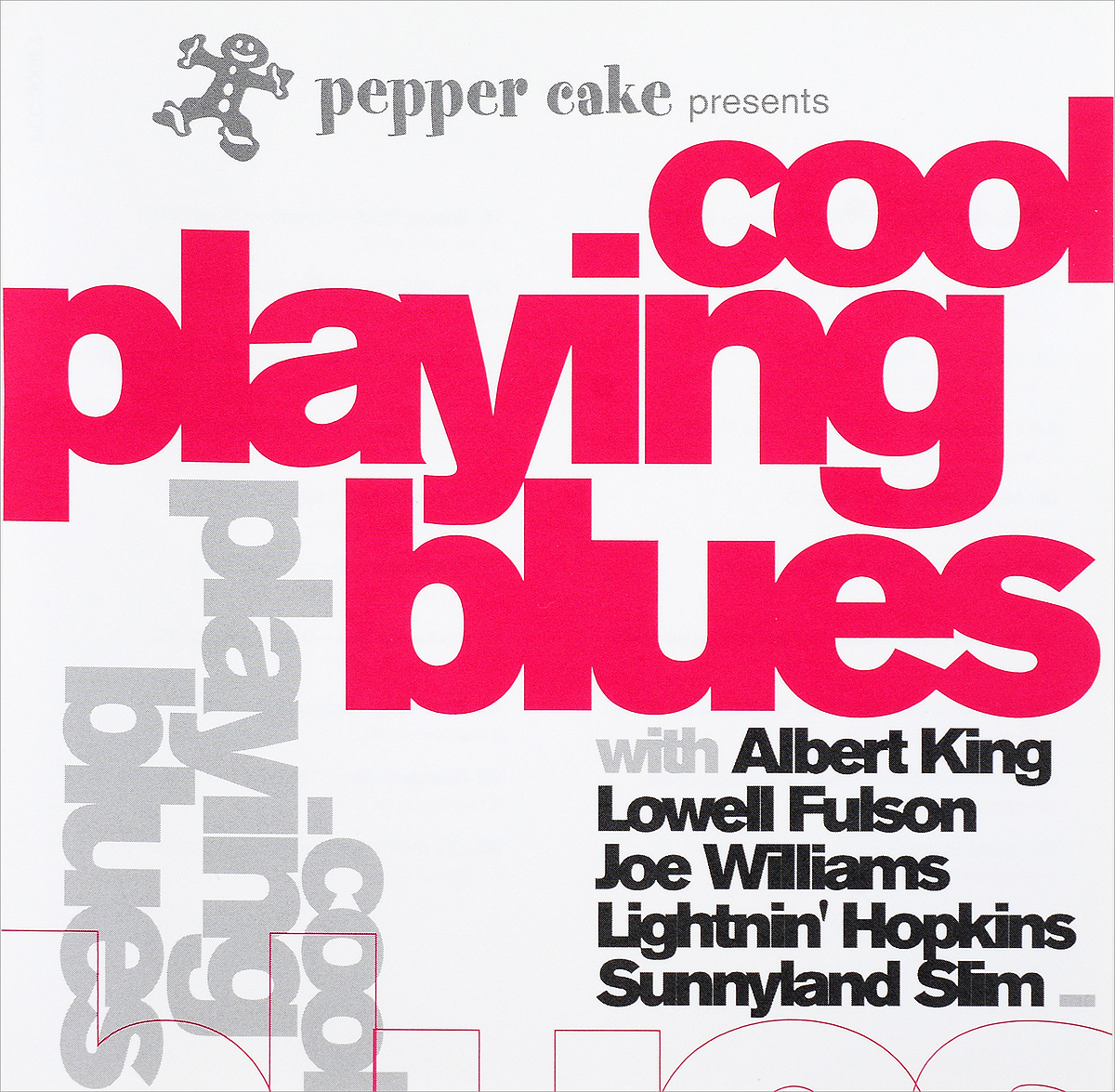 Pepper Cake Presents. Cool Playing Blues