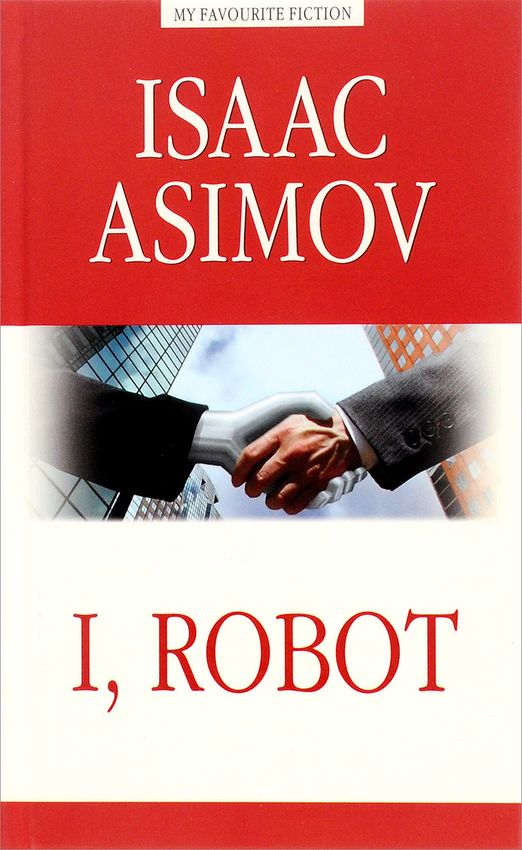 I, Robot. Isaak Asimov