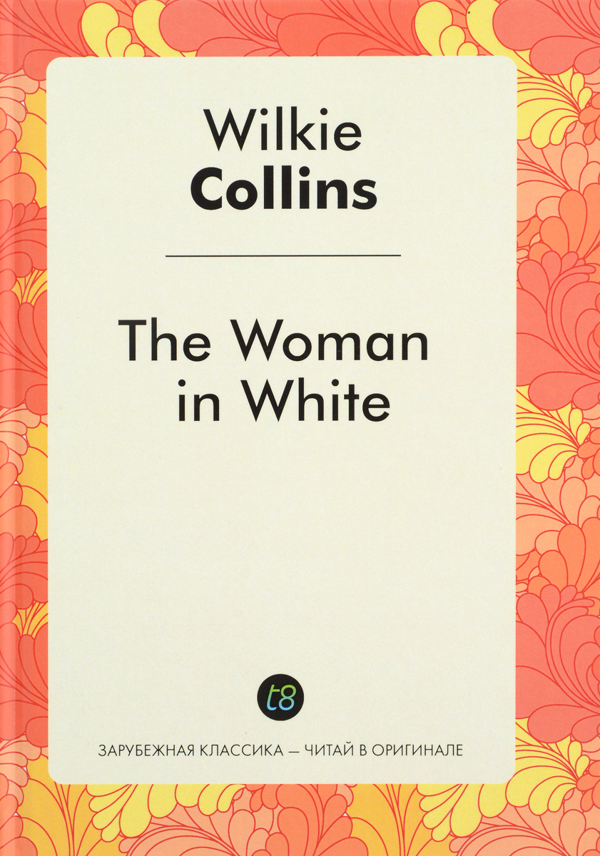 The Woman in White. Wilkie Collins