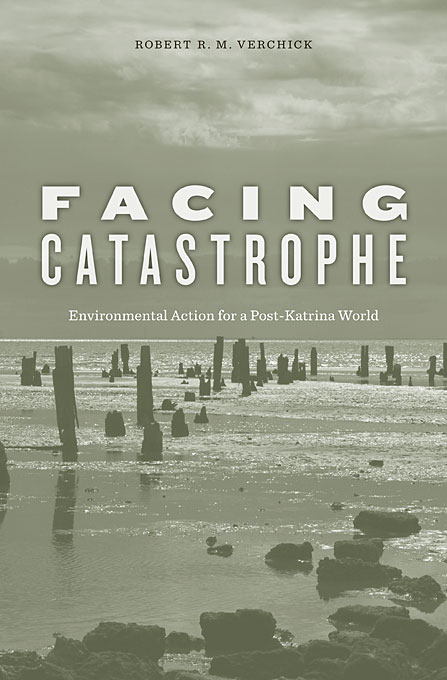 Facing Catastrophe – Environmental Action for a Post–Katrina World scientific american environmental science for a changing world