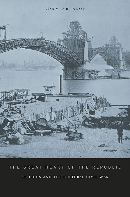 The Great Heart of the Republic – St. Louis and the Cultural Civil War america and the great war