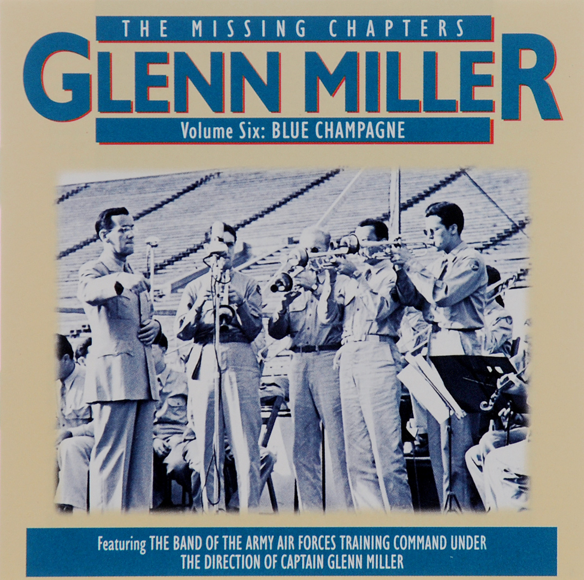 Glenn Miller. The Missing Chapters. Volume 6. Blue Champagne