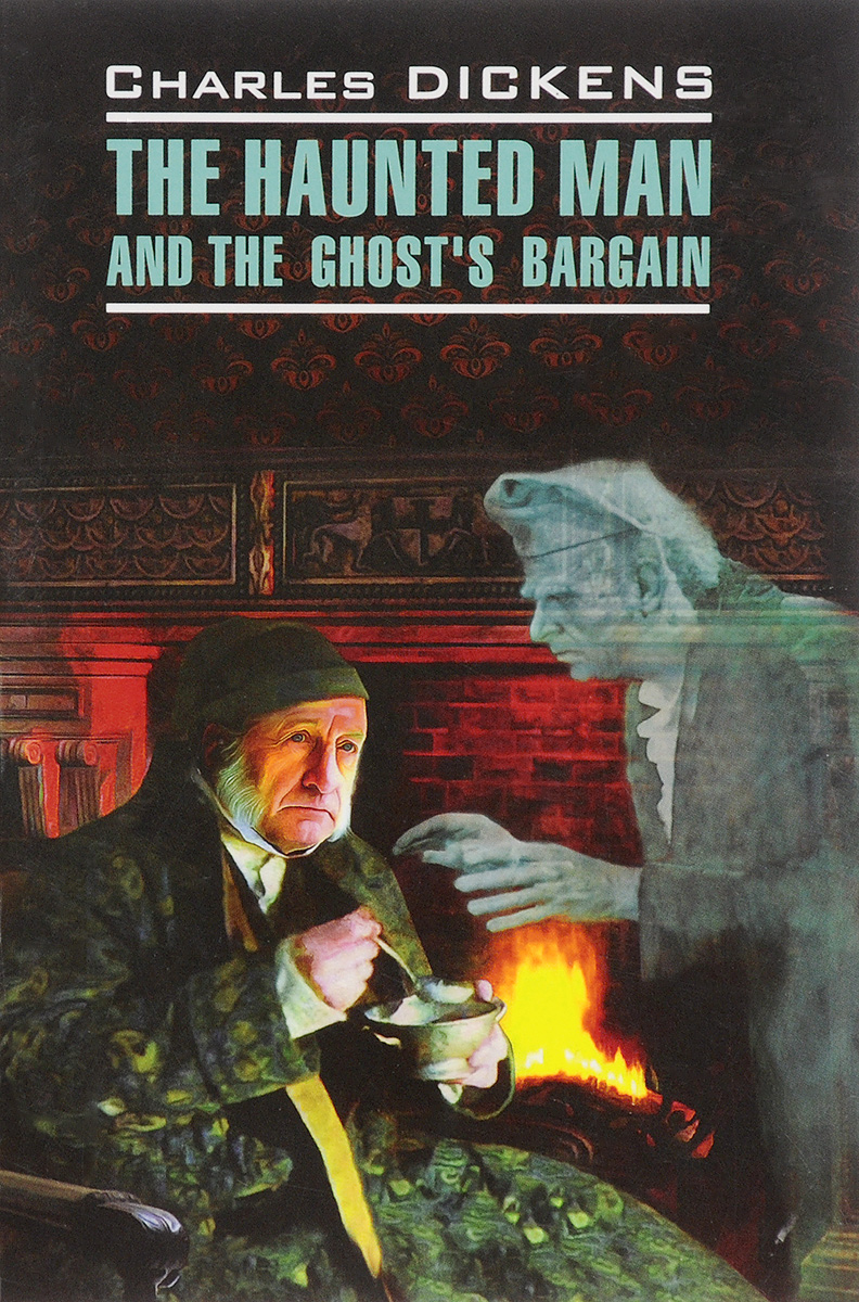 The Haunted Man and the Ghost's Bargain / ,    