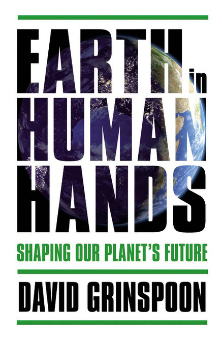 Earth in Human Hands: Shaping Our Planet's Future elon musk how the billionaire ceo of spacex and tesla is shaping our future