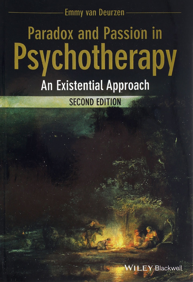 Paradox and Passion in Psychotherapy: An Existential Approach