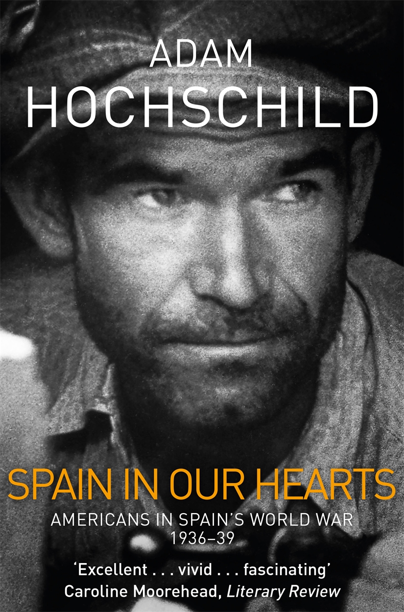 Spain in Our Hearts: Americans in the Spanish Civil War, 1936-1939