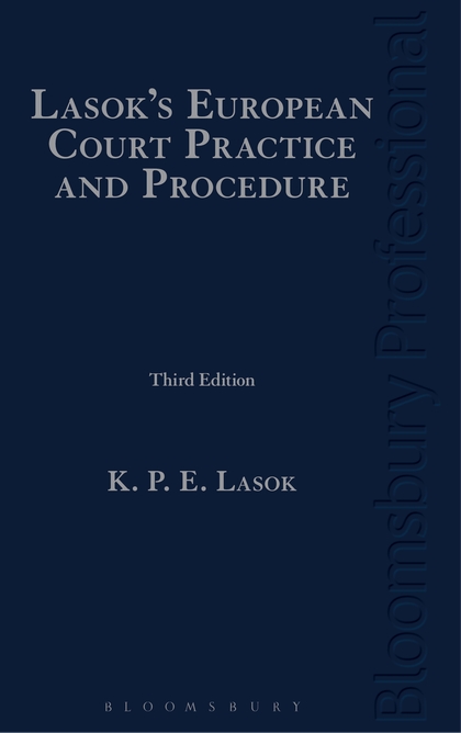 Lasok`s European Court Practice and Procedure. Lasok`s European Court Practice and Procedure.