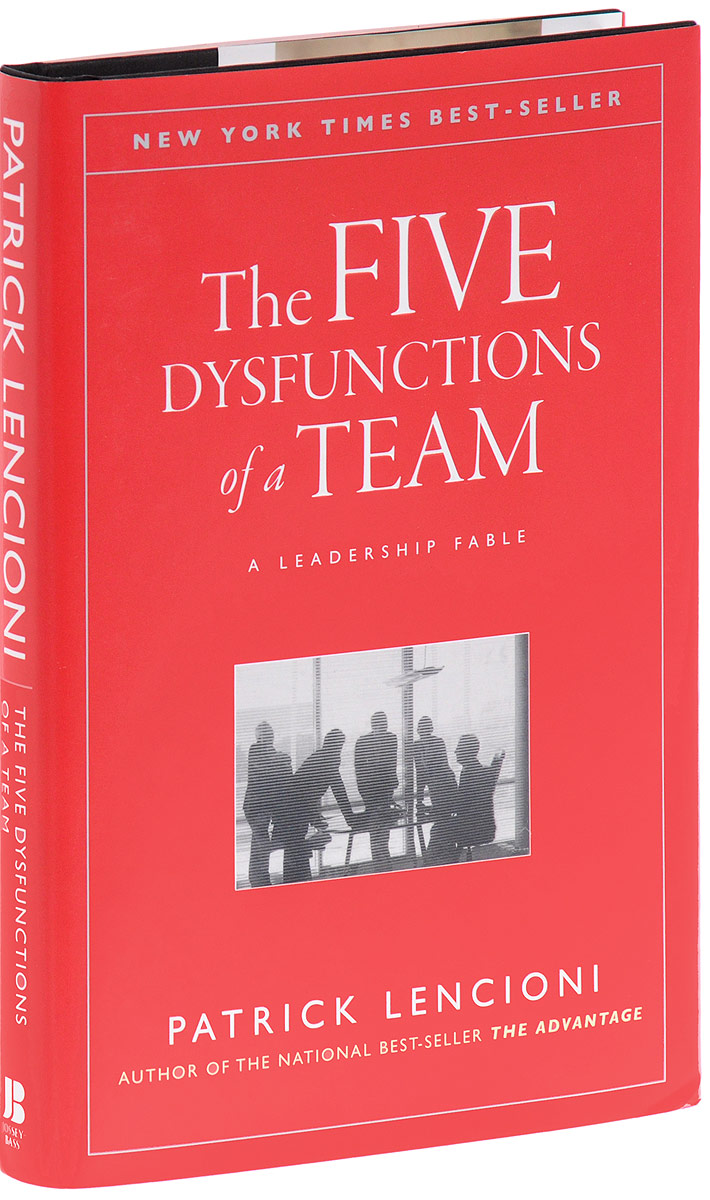 Патрик ленсиони книги. Five dysfunctions of a Team. Patrick Lencioni 5 dysfunctions of a Team. Патрик Ленсиони. Пять пороков команды Патрик Ленсиони картинки.