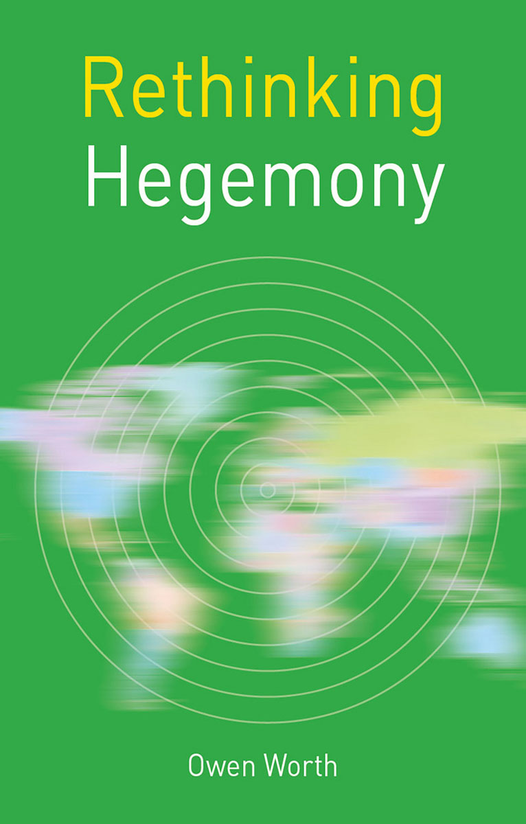 Rethinking Hegemony contesting hegemony