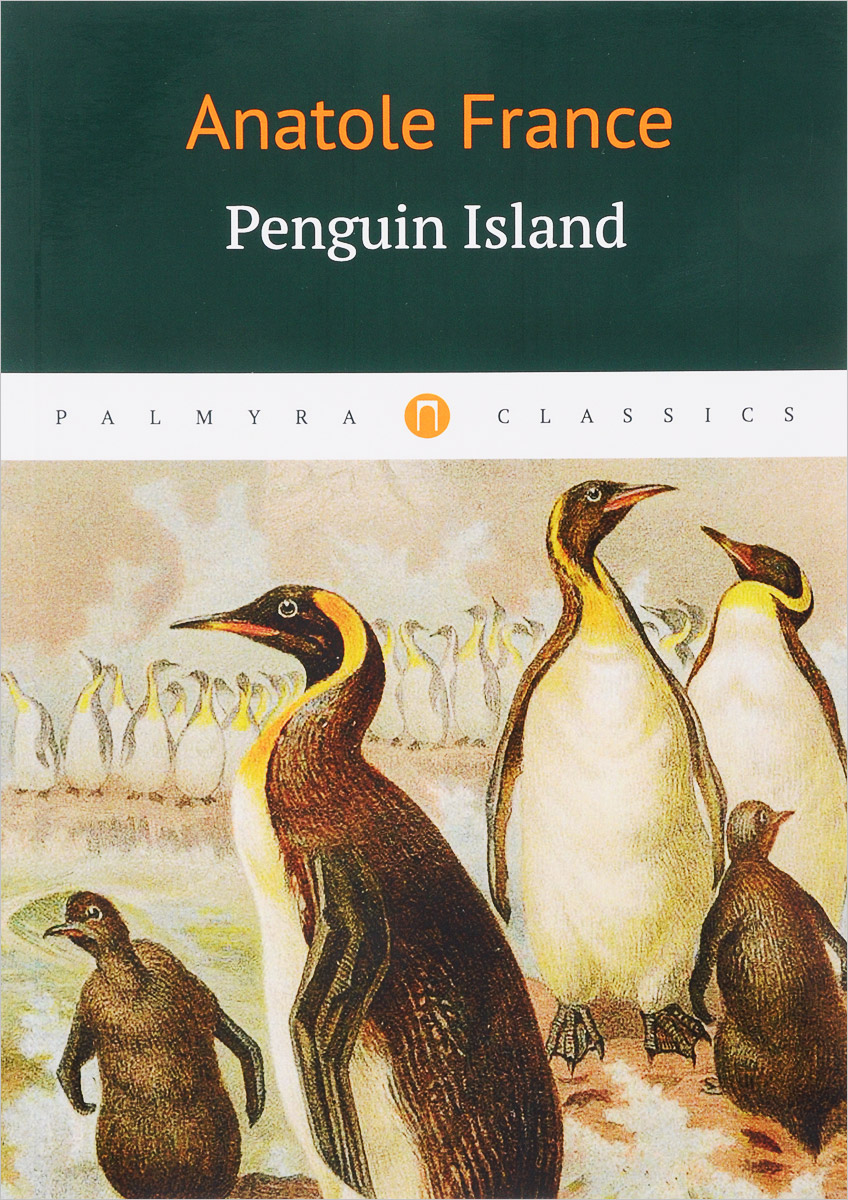 Penguin Island. Anatole France