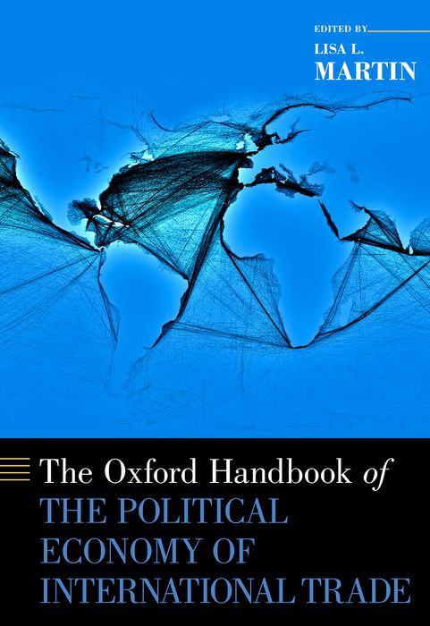 The Oxford Handbook of the Political Economy of International Trade the oxford handbook of international organizations