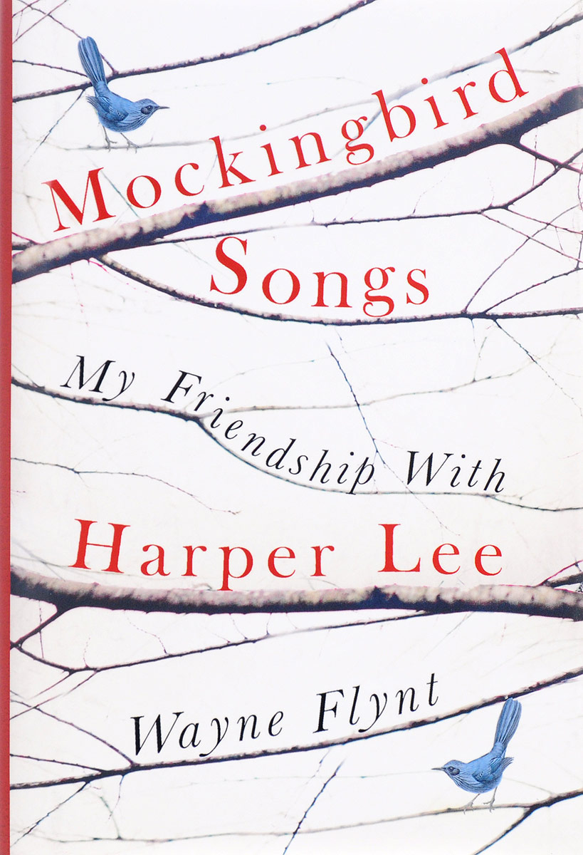 Mockingbird Songs: My Friendship with Harper Lee
