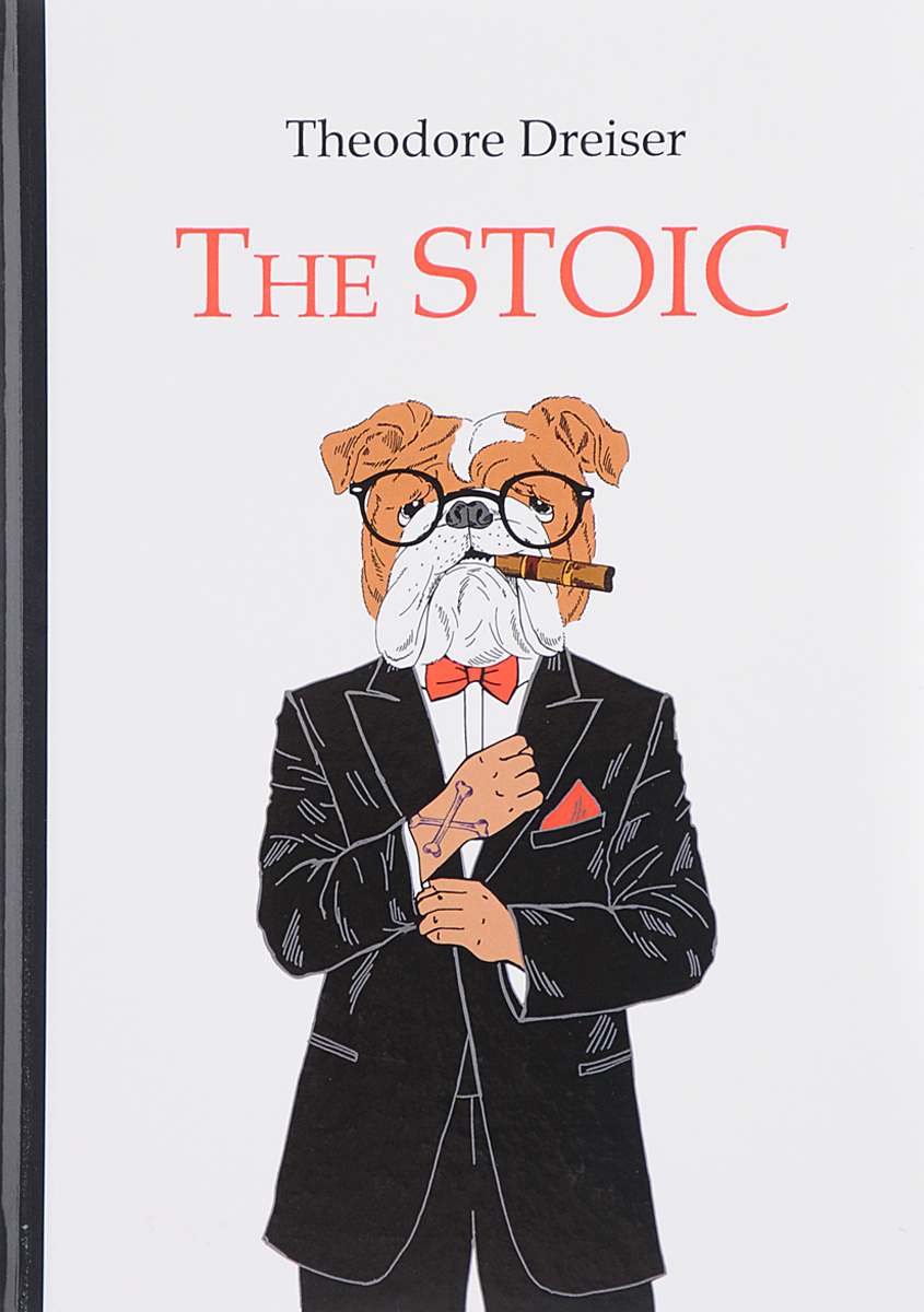 The Stoic. Theodore Dreiser