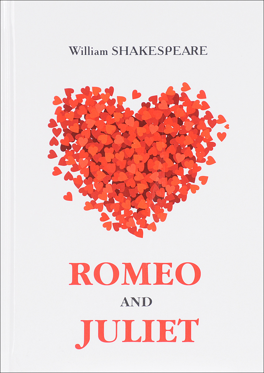 Romeo and Juliet. William Shakespeare