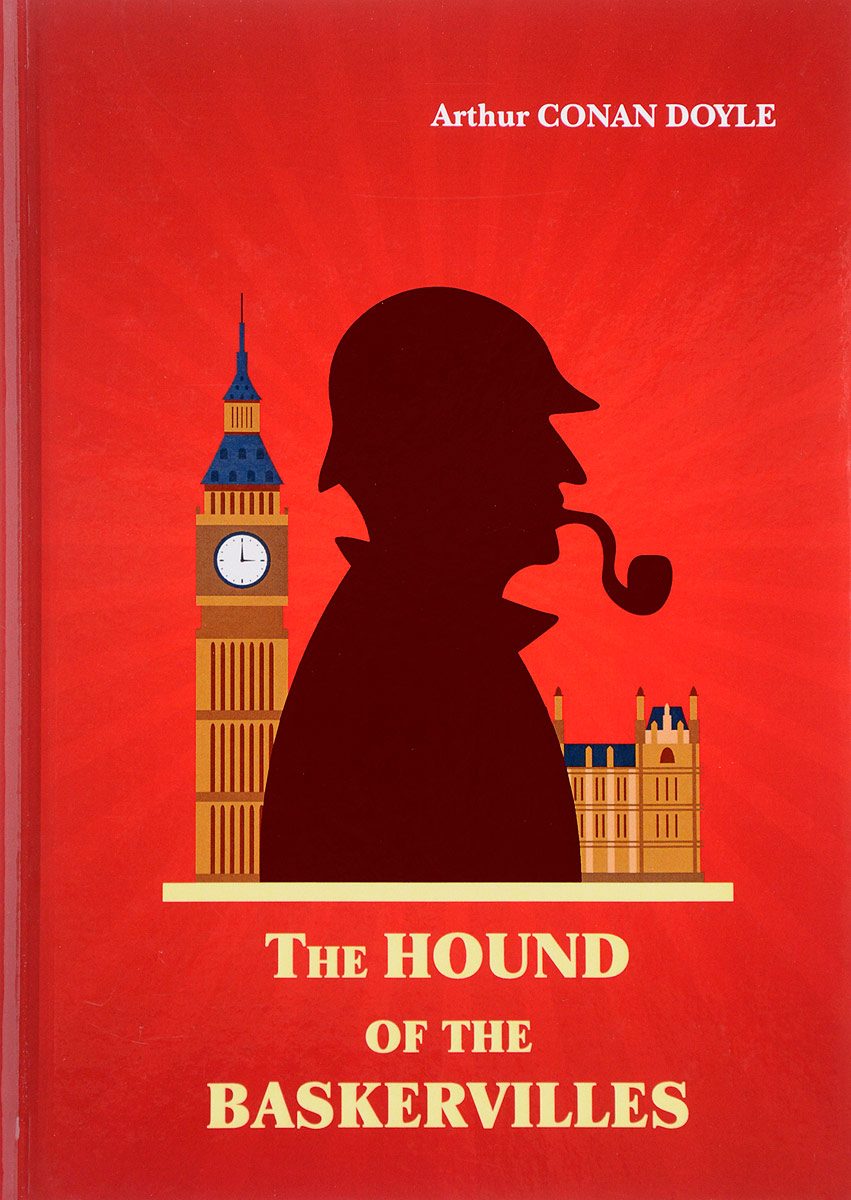 The Hound of the Baskervilles. Arthur Conan Doyle