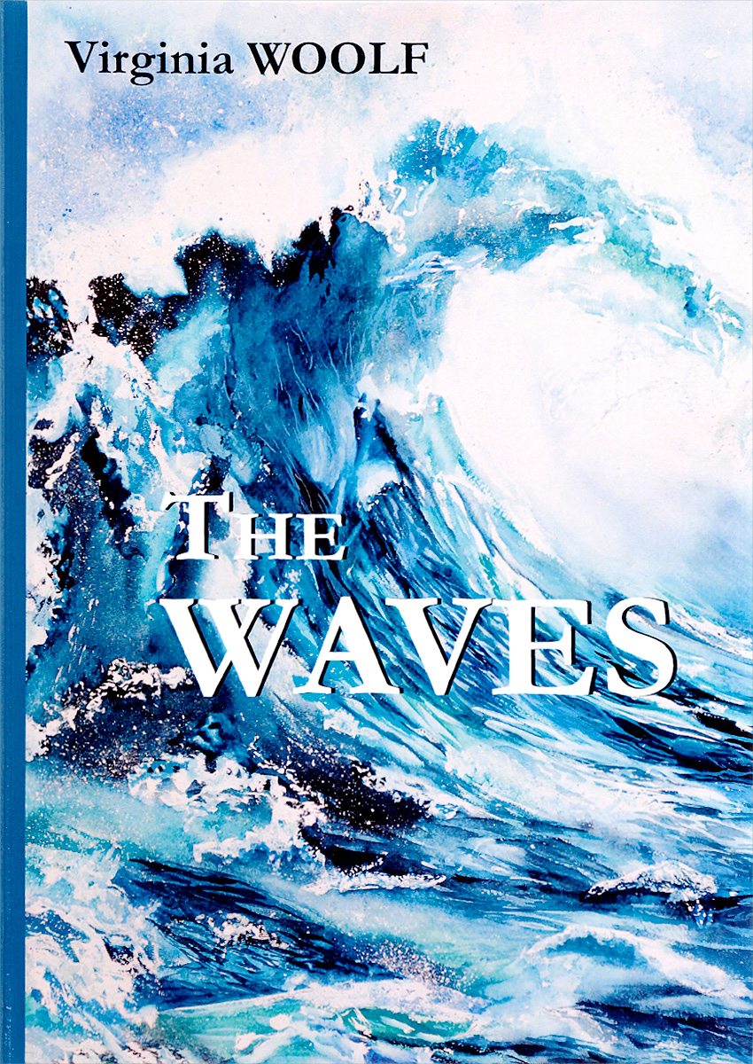 The Waves. Virginia Woolf