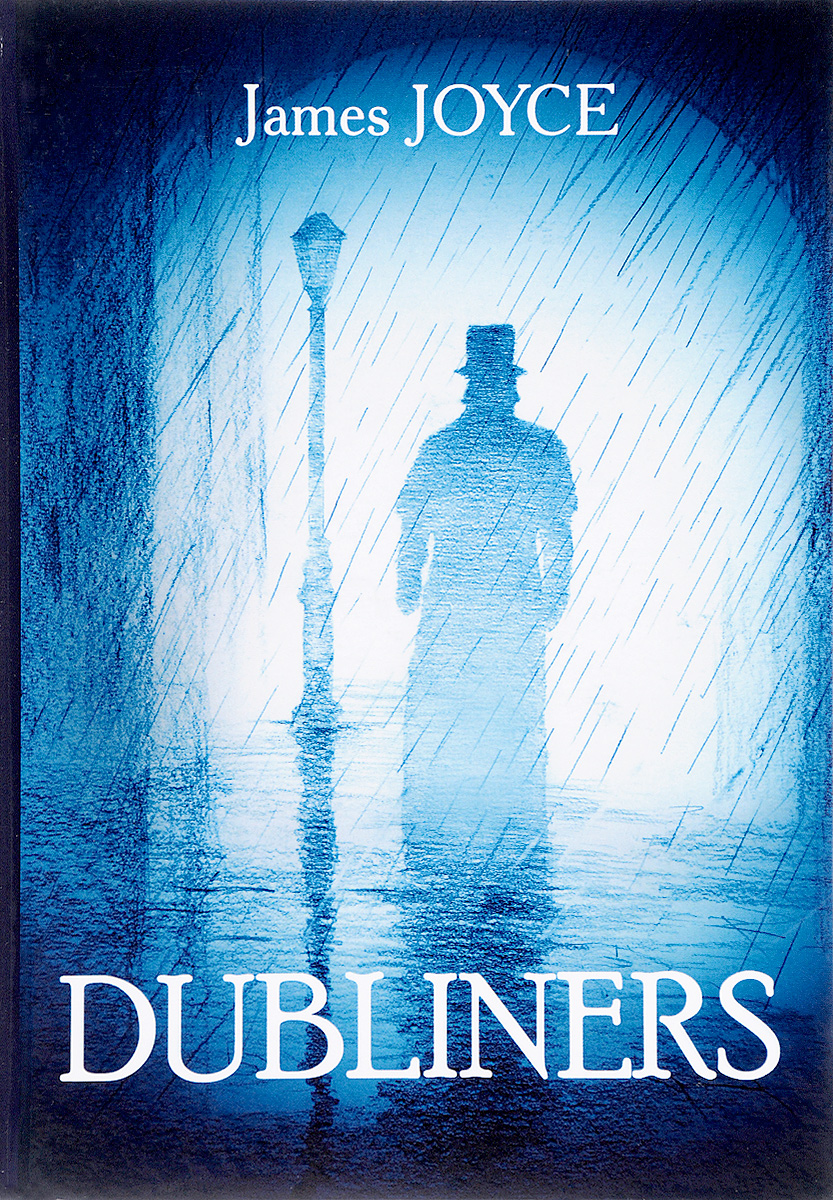 Dubliners = Дублинцы: сборник рассказов на англ.яз. Joyce J.. James Joyce