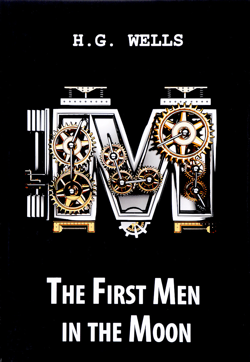 The First Men in the Moon /    