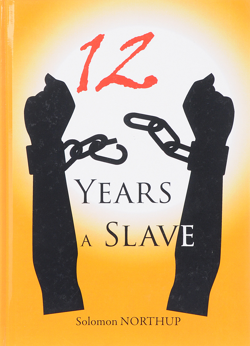 12 Years a Slave. Solomon Northup