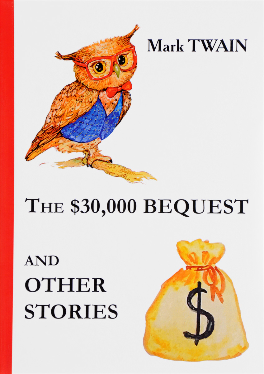 The $30,000 Bequest and Other Stories. Mark Twain