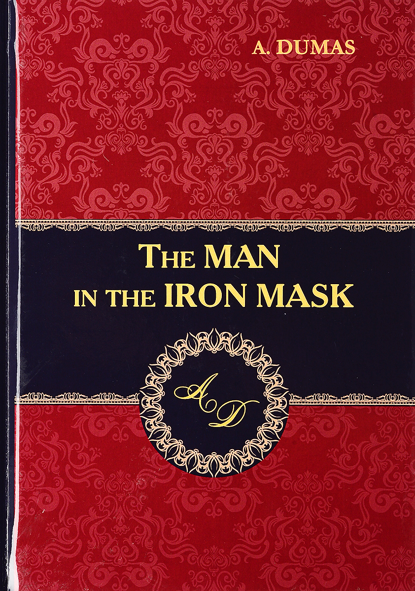 The Man in the Iron Mask. A. Dumas