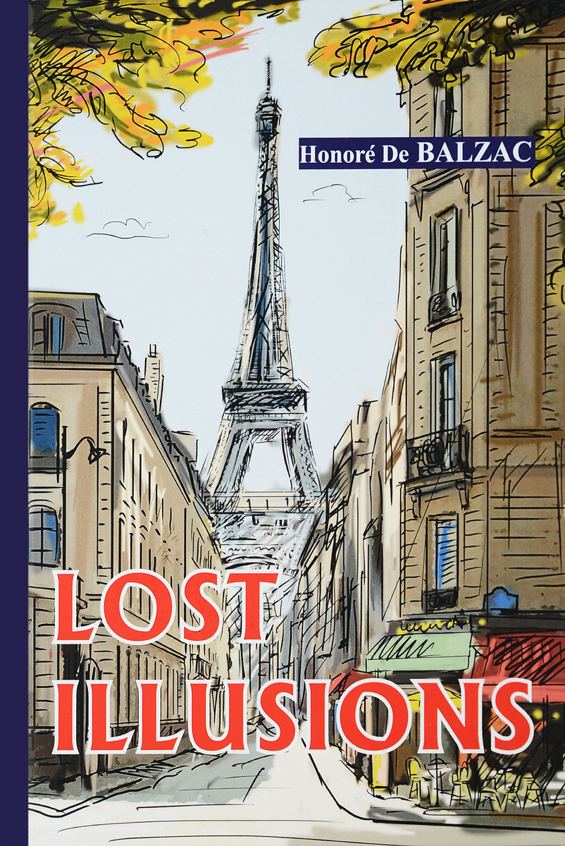 Lost Illusions / Утраченные иллюзии. Honore de Balzac
