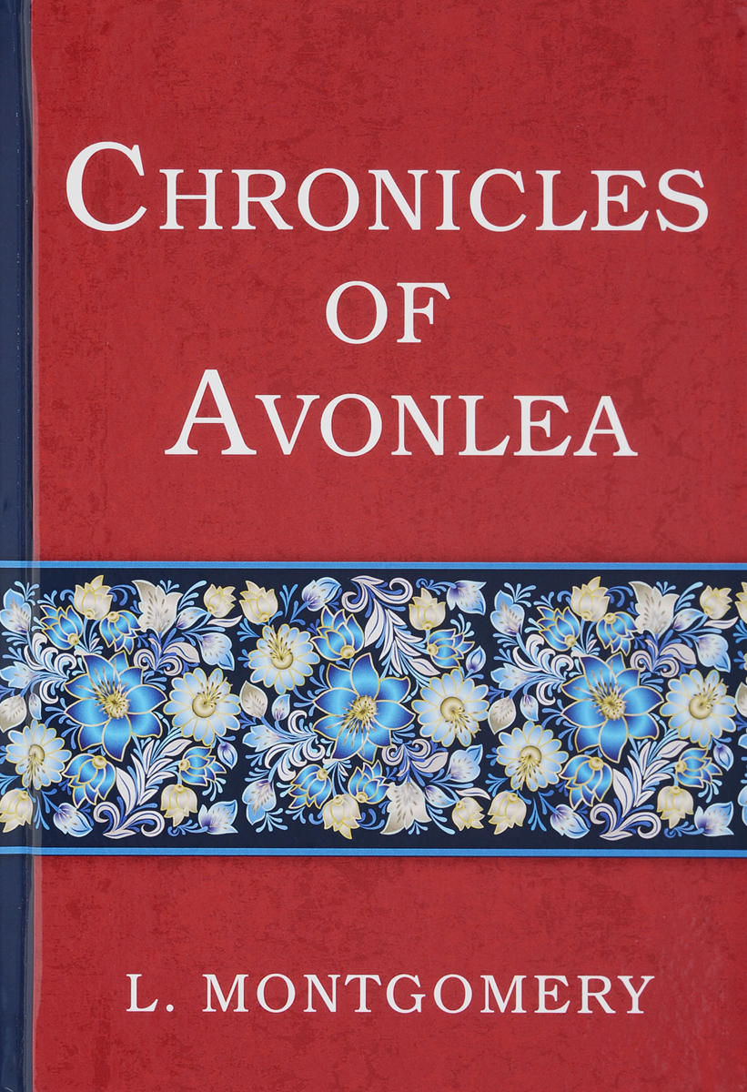 Chronicles of Avonlea. Lucy Montgomery