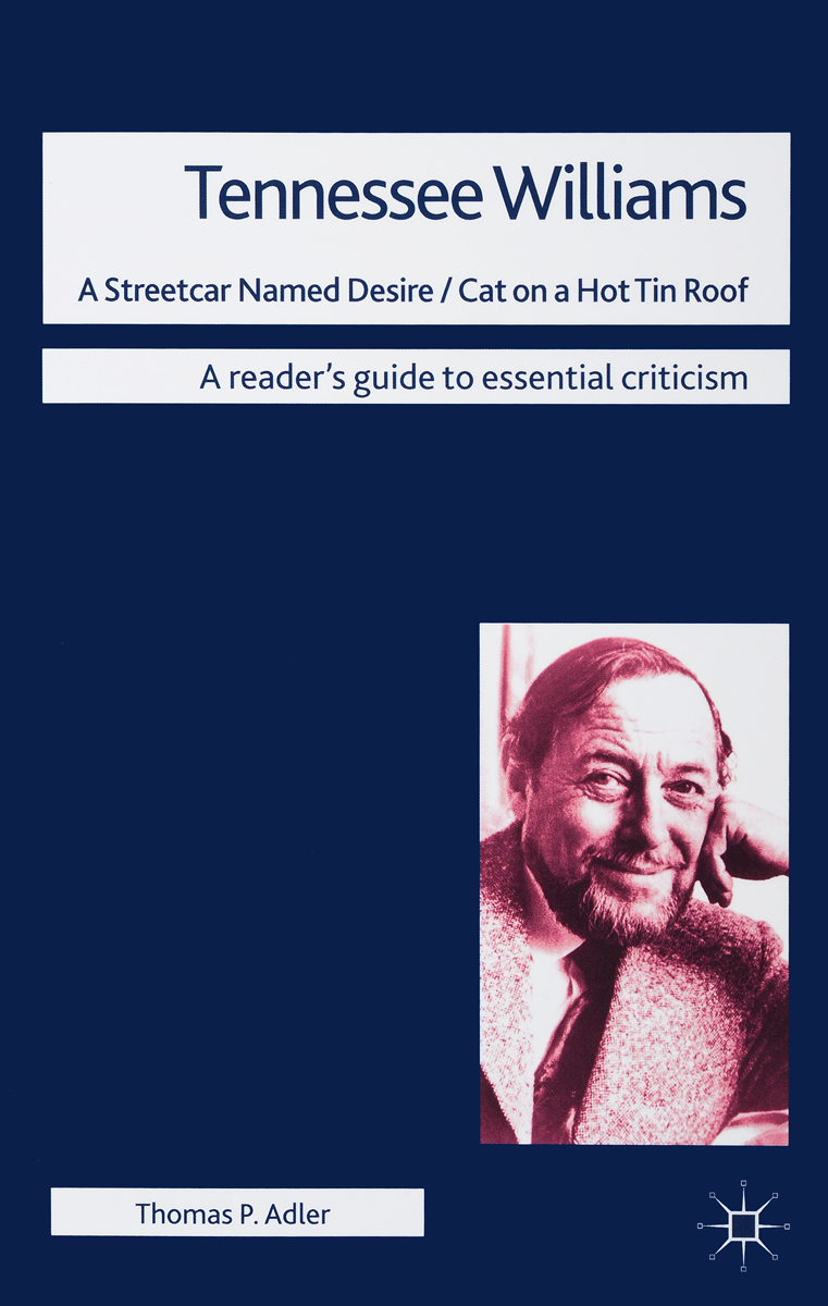 Tennessee Williams: A Streetcar Named Desire / Cat on a Hot Tin Roof