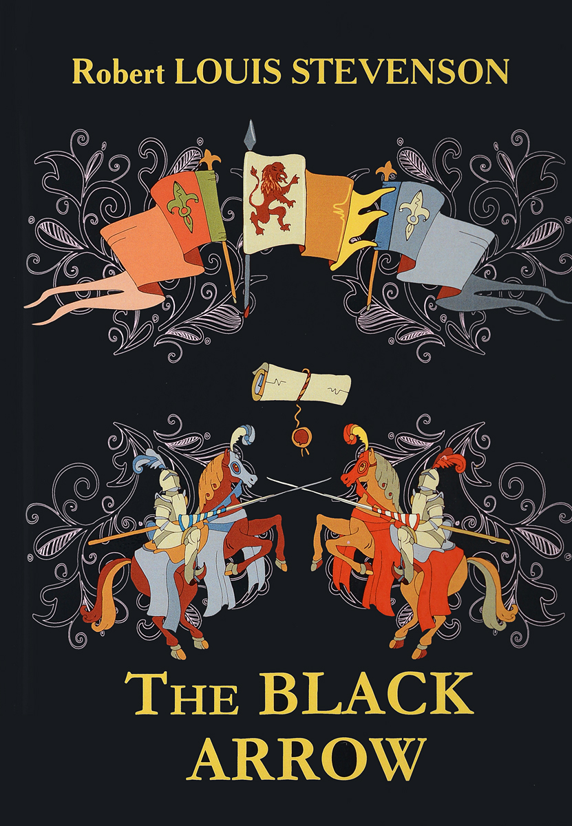 The Black Arrow. R. L. Stevenson