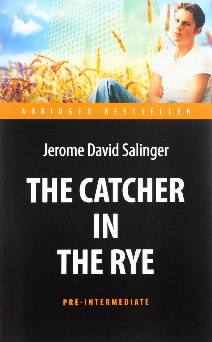 The Catсher in the Rye / Над пропастью во ржи. Jerome David Salinger