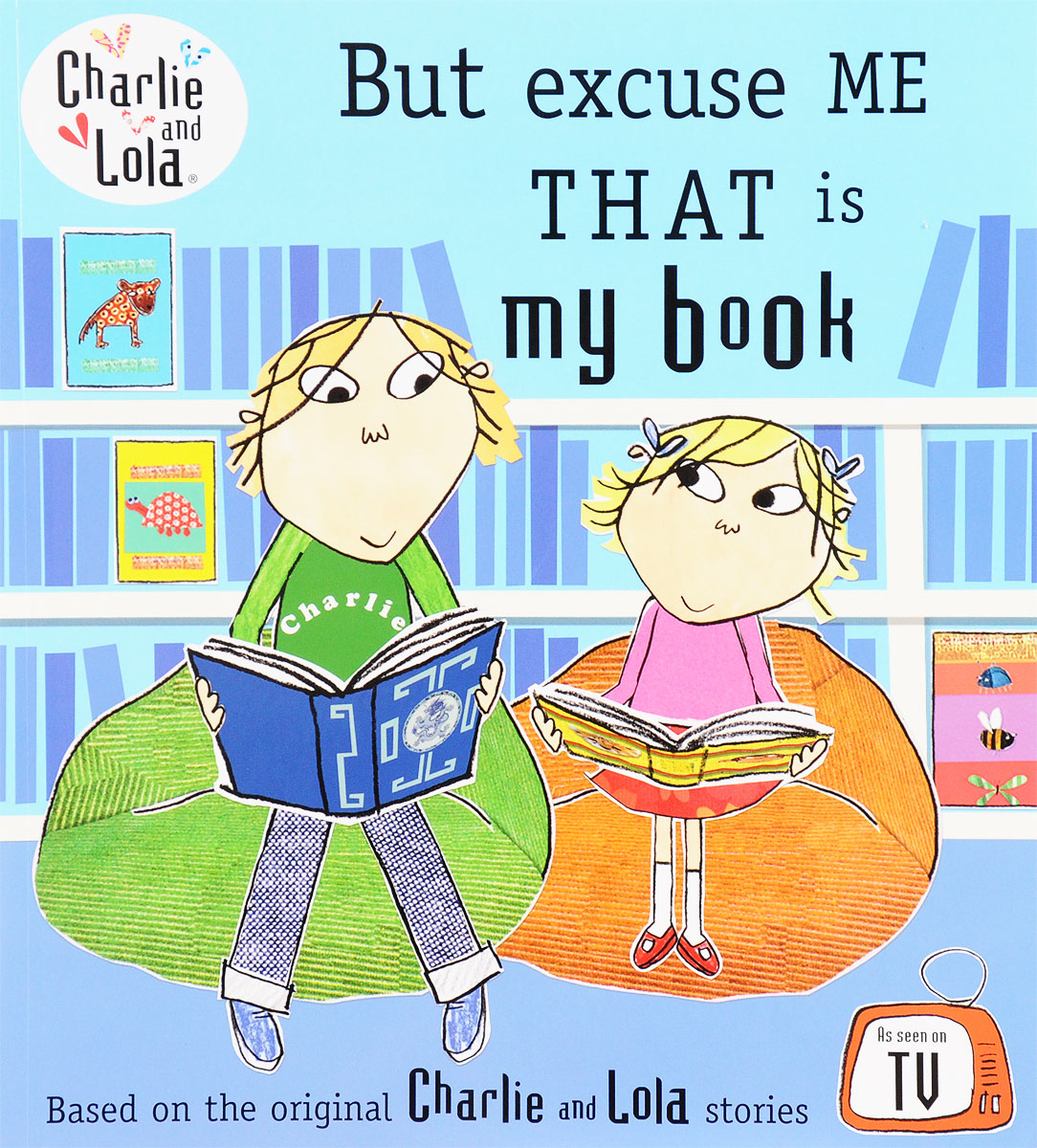 Charlie and Lola: But Excuse Me That is My Book charlie and lola snow is my favourite and my best