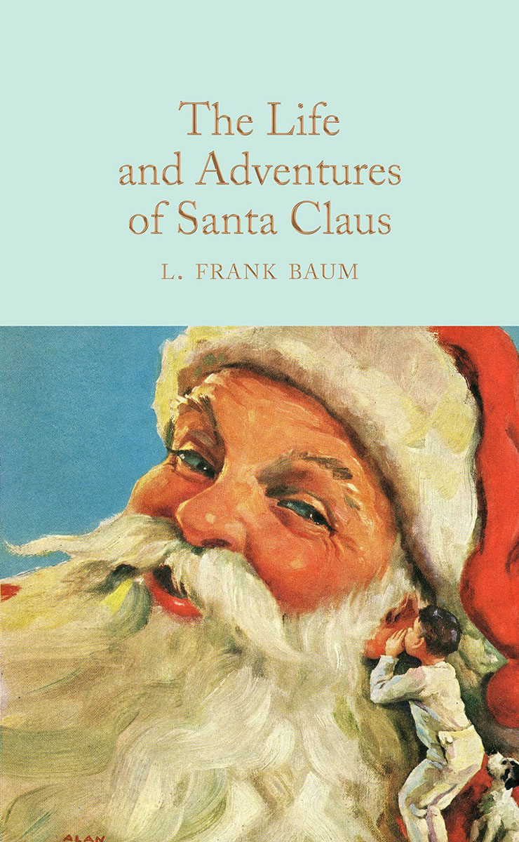The Life and Adventures of Santa Claus the life and adventures of santa claus