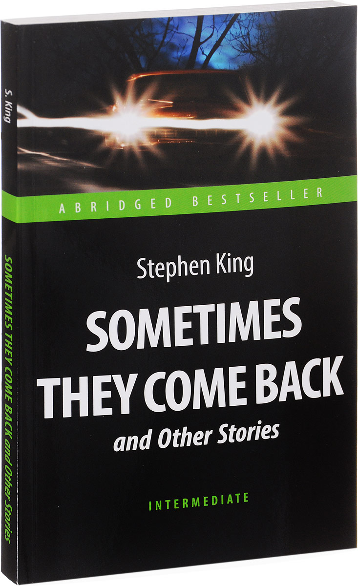 Sometimes They Come Back and Other Stories. King Stephen