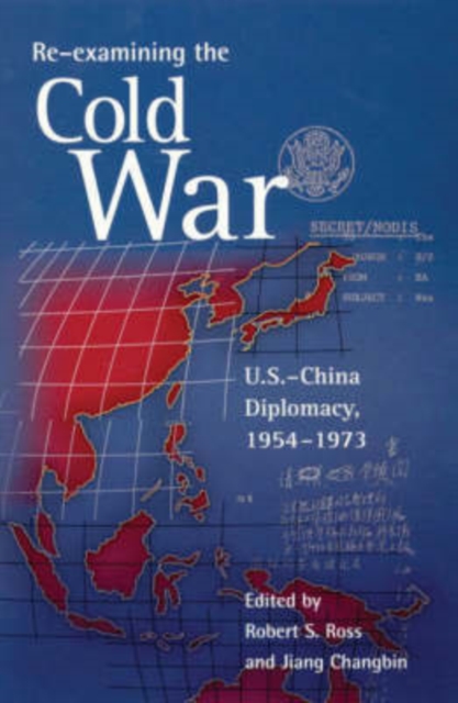 Re–Examining the Cold War – U.S.–China Diplomacy 1954–1973 dismantling the cold war – u s