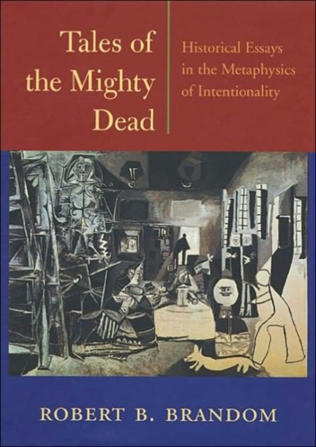 Tales of the Mighty Dead – Historical Essays in the Metaphysics of Intentionality tucker stalinism – essays in historical interpretation