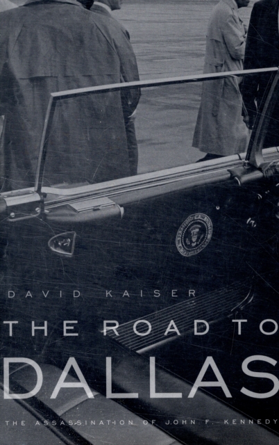 The Road to Dallas – The Assassination of John F. Kennedy the road to lichfield