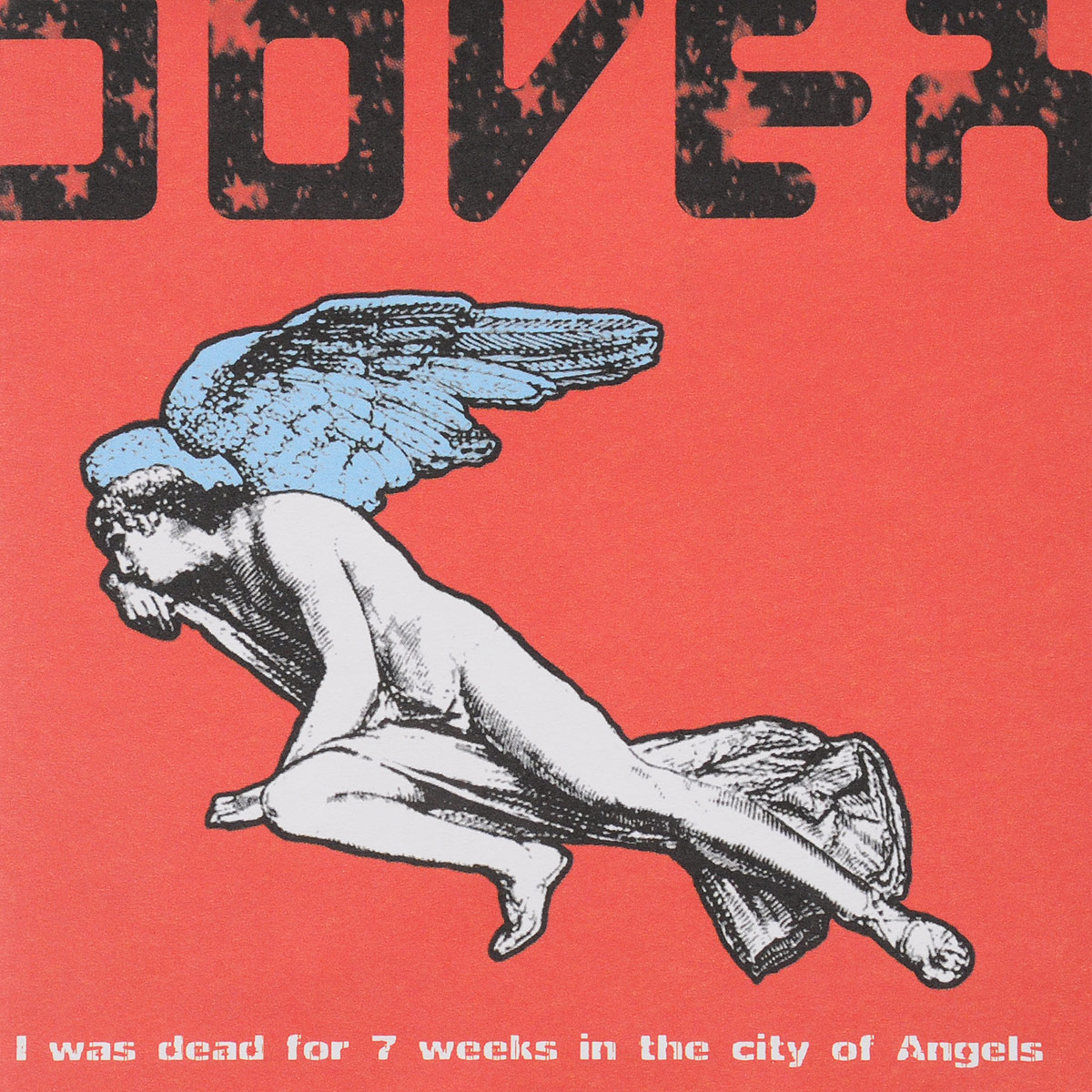 Dover. I Was Dead For 7 Weeks In The City Of Angels