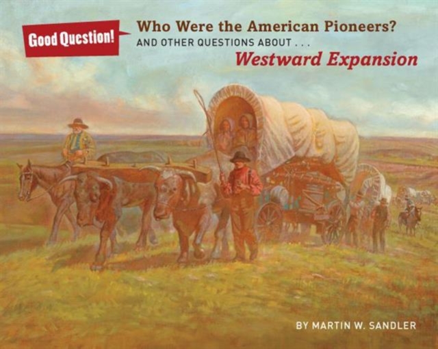 Who Were the American Pioneers? who were the american pioneers