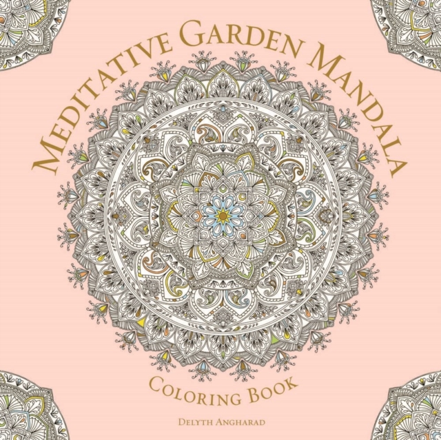 Meditative Garden Mandala Coloring Book the book of serenity